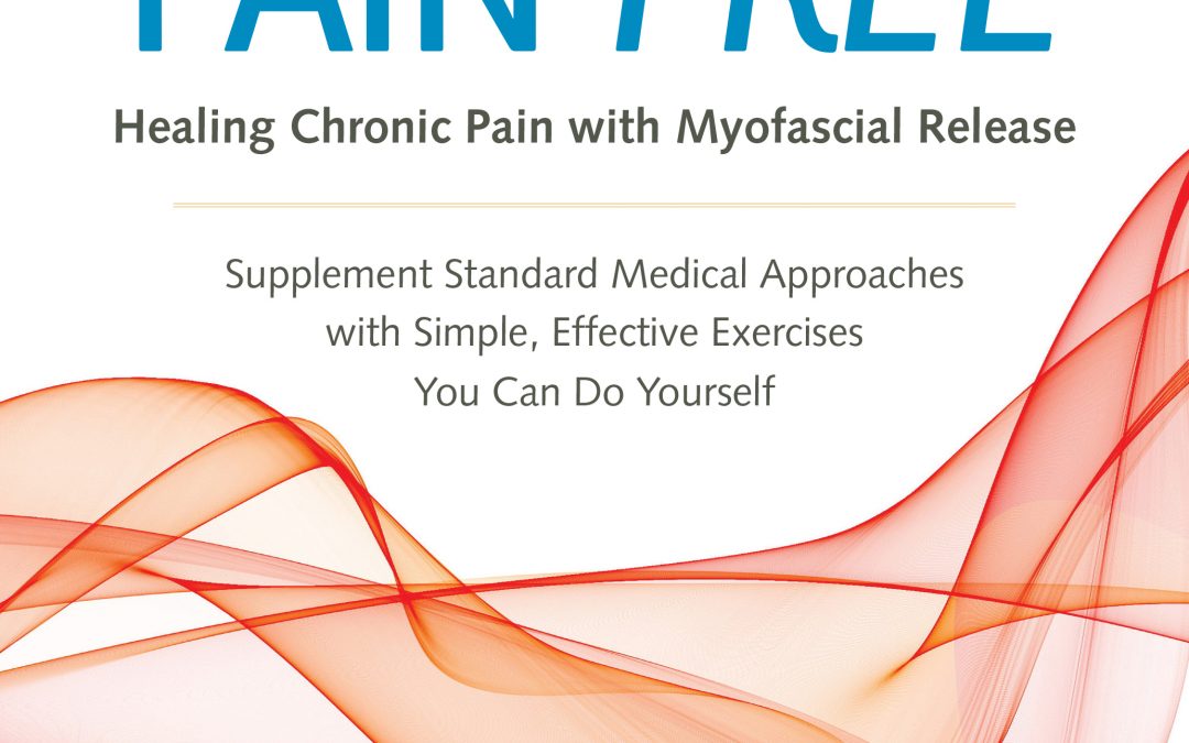 Myofascial Release – a fascial understanding of chronic pain